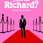 ¿DÓNDE ESTÁ RICHARD? - Festival Corto Ciudad Real